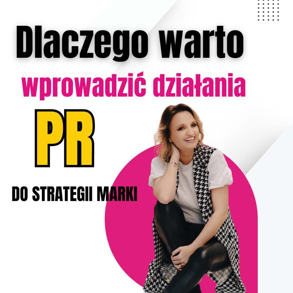 Dlaczego warto wprowadzić PR do strategii